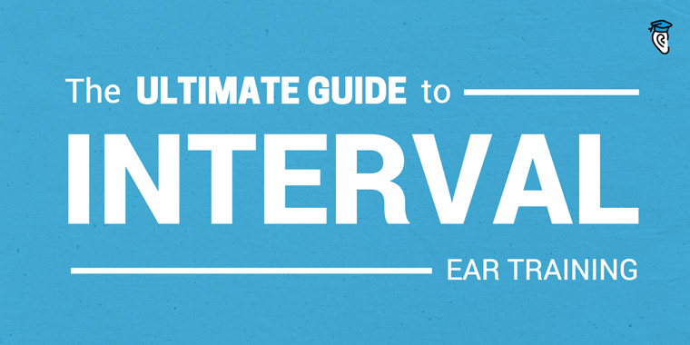 Ultimate Guide to Interval Ear Training